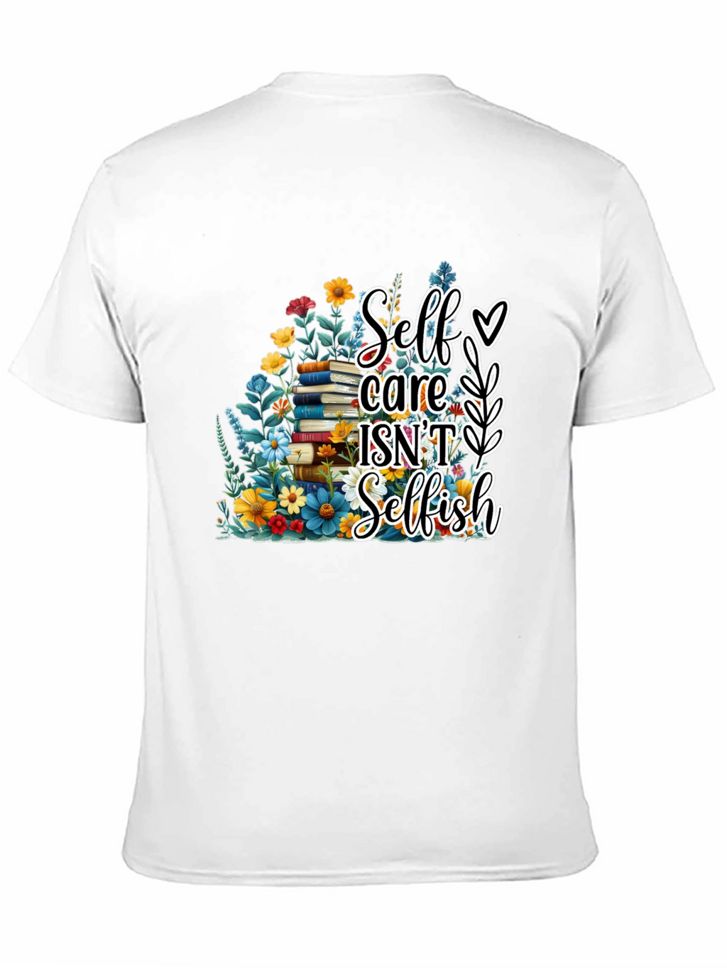 Self-Care Isnt Selfish T-Shirt