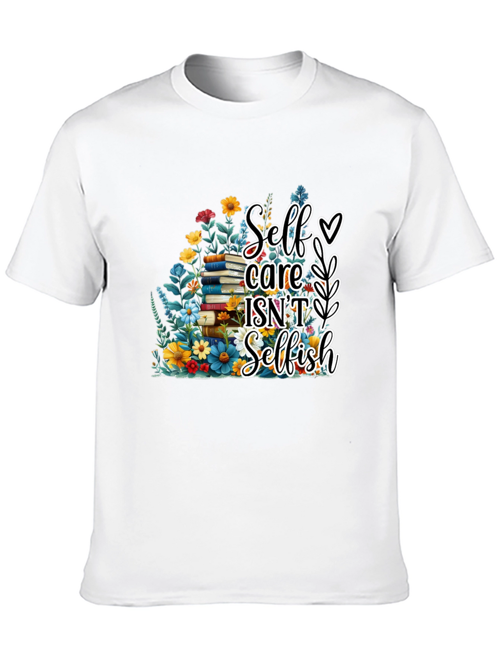 Self-Care Isnt Selfish T-Shirt