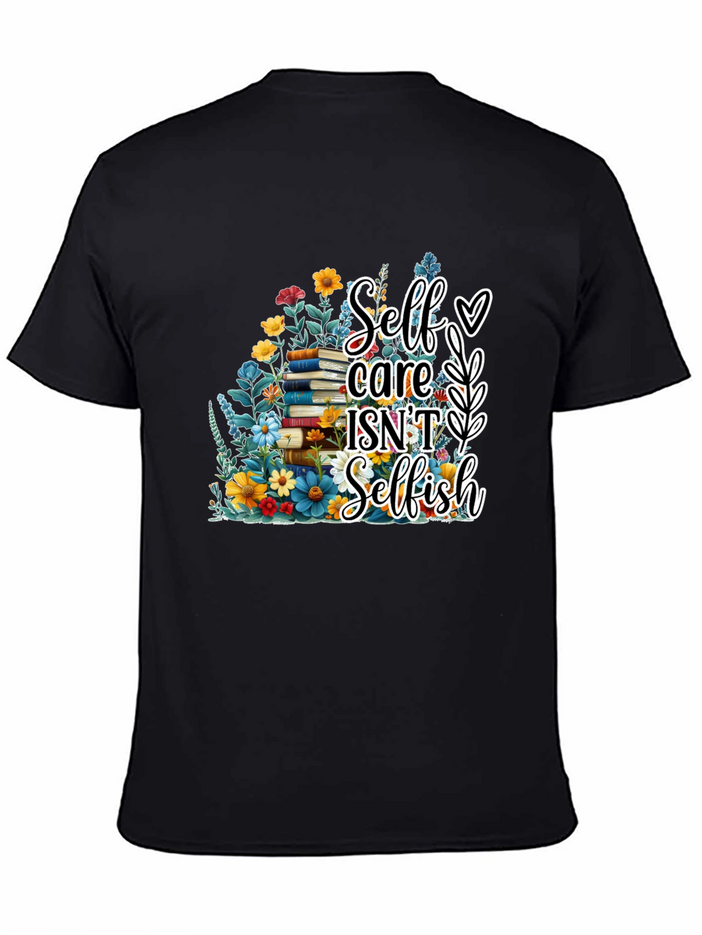 Self-Care Isnt Selfish T-Shirt