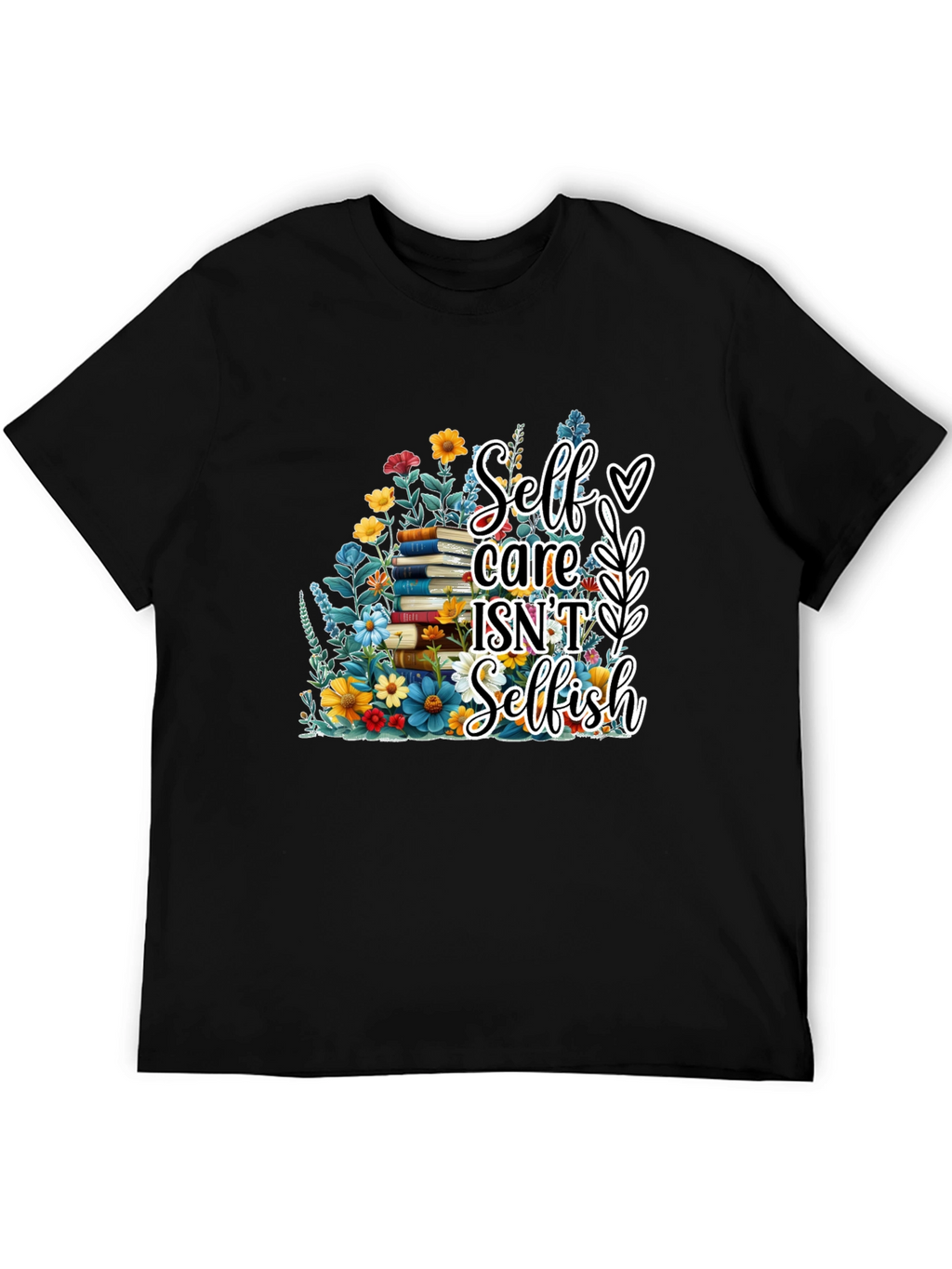 Self-Care Isnt Selfish T-Shirt