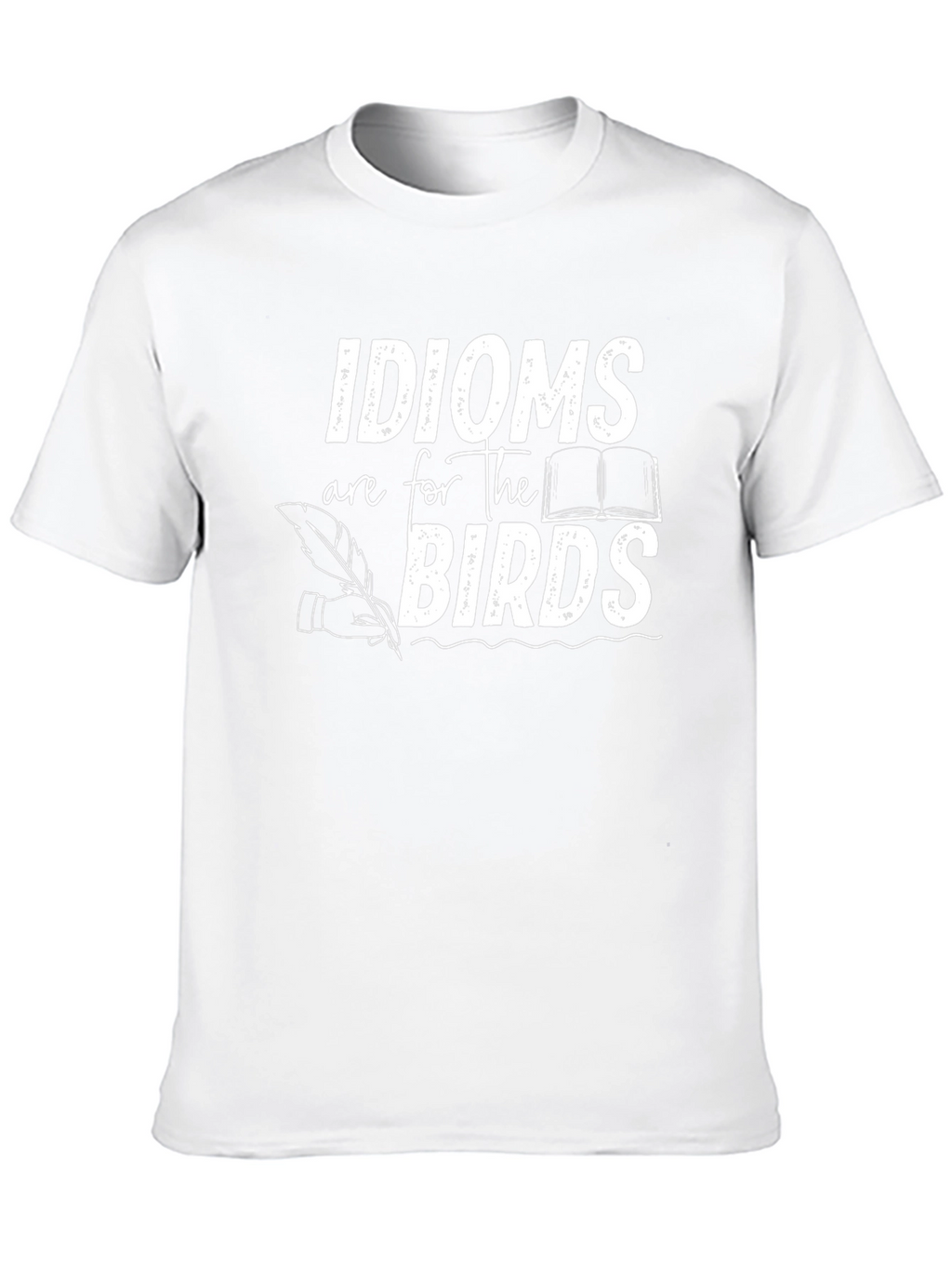 Idioms Are For The Birds Graphic Tee
