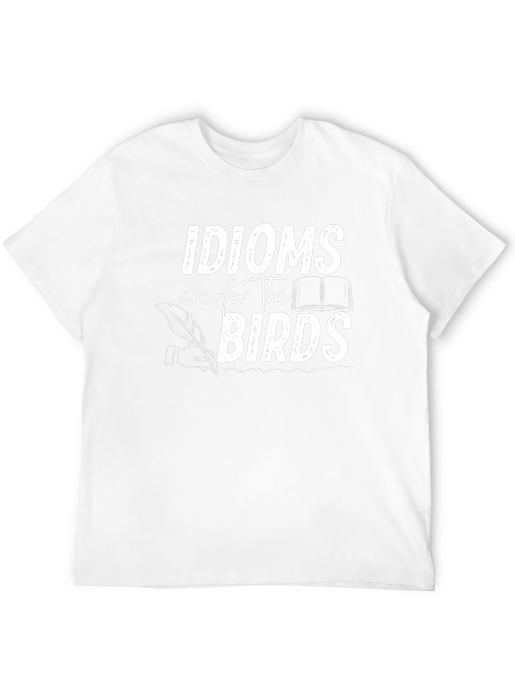 Idioms Are For The Birds Graphic Tee