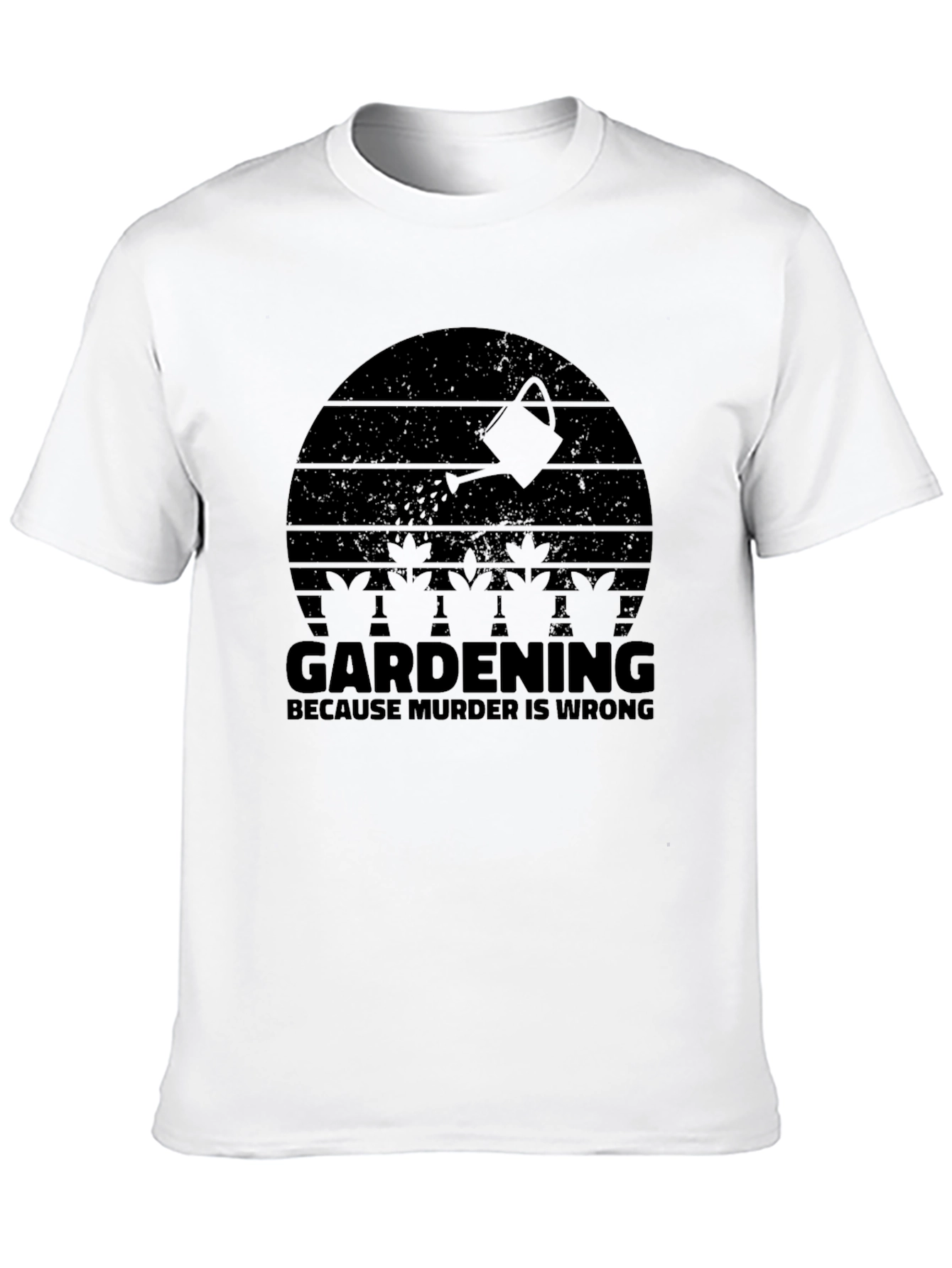 Gardening Because Murder is Wrong T-Shirt