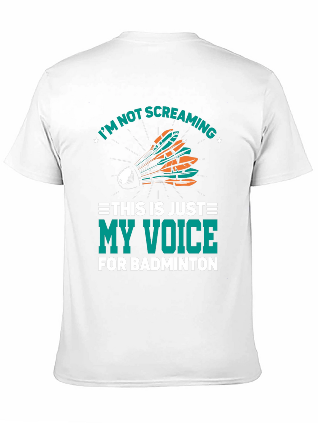 Badminton Screaming Voice T-Shirt