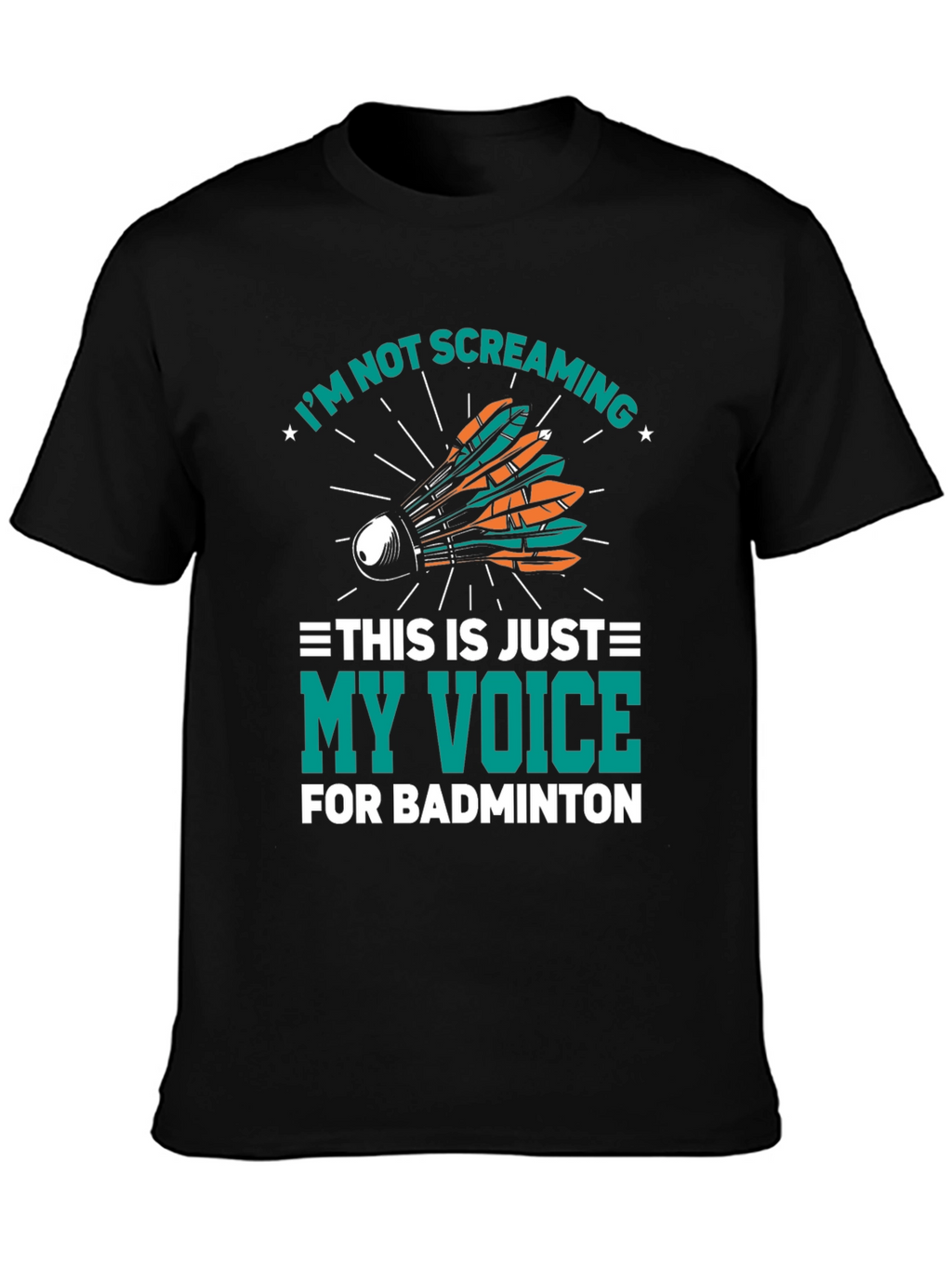 Badminton Screaming Voice T-Shirt
