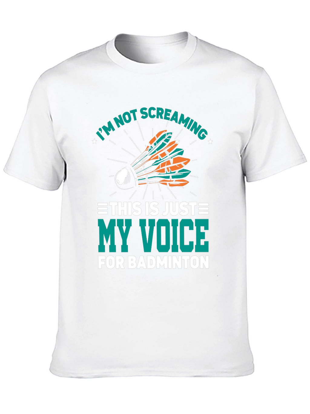 Badminton Screaming Voice T-Shirt