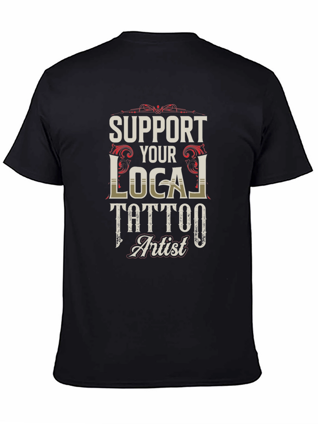 Support Your Local Tattoo Artist Graphic Tee