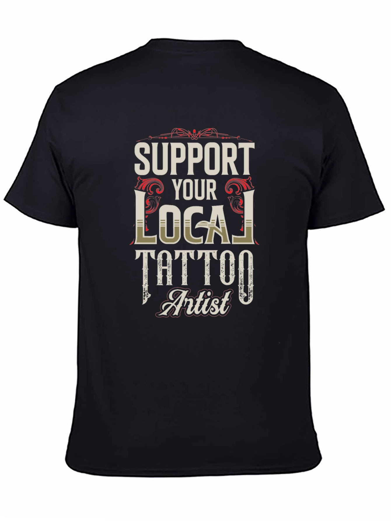 Support Your Local Tattoo Artist Graphic Tee