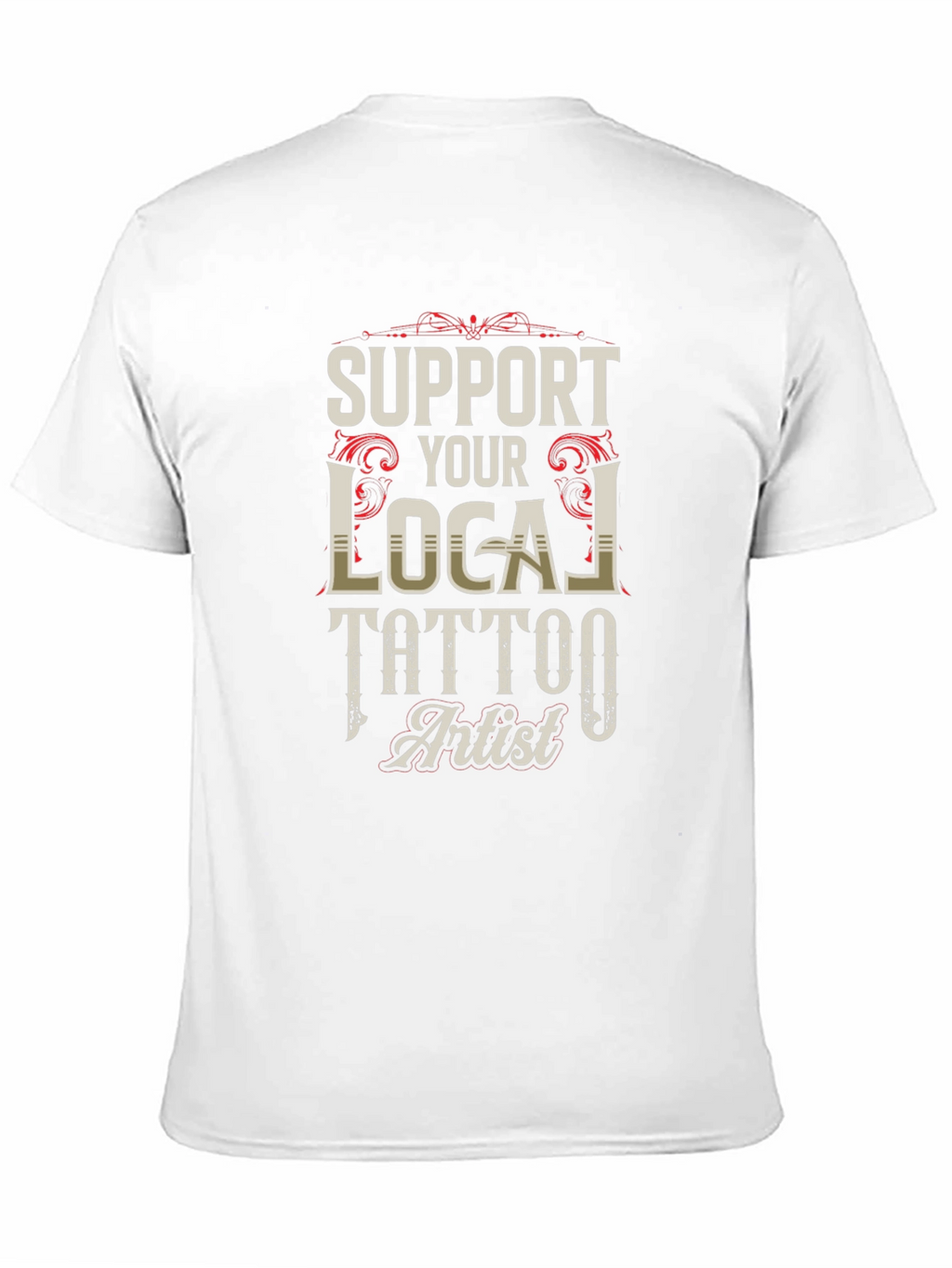 Support Your Local Tattoo Artist Graphic Tee