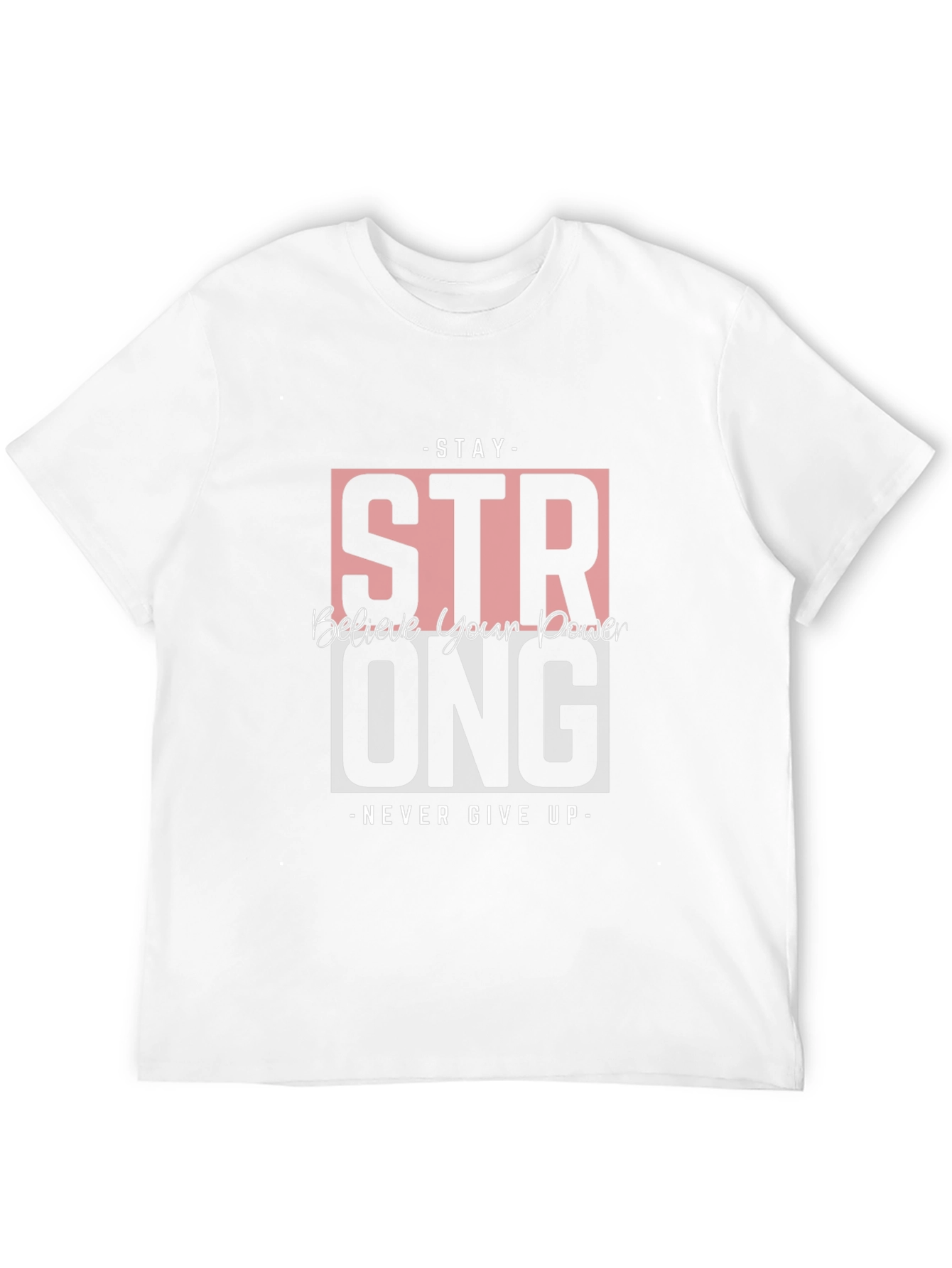 Stay Strong Graphic Tee - Believe in Your Power