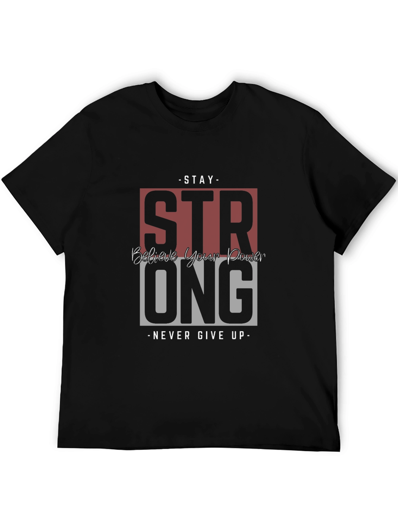 Stay Strong Graphic Tee - Believe in Your Power