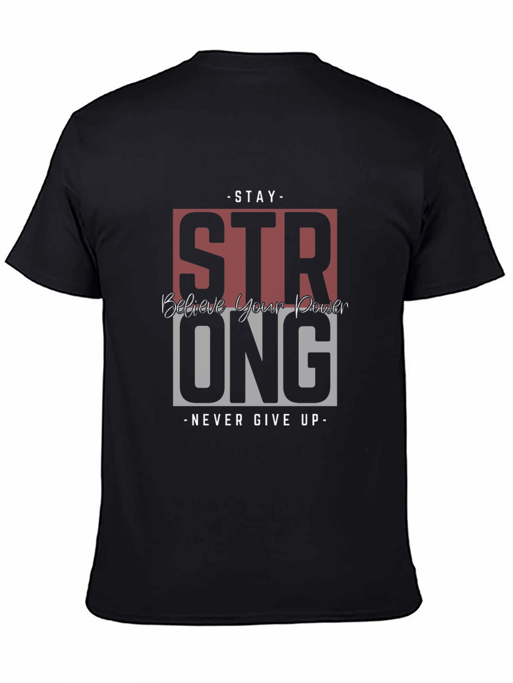 Stay Strong Graphic Tee - Believe in Your Power