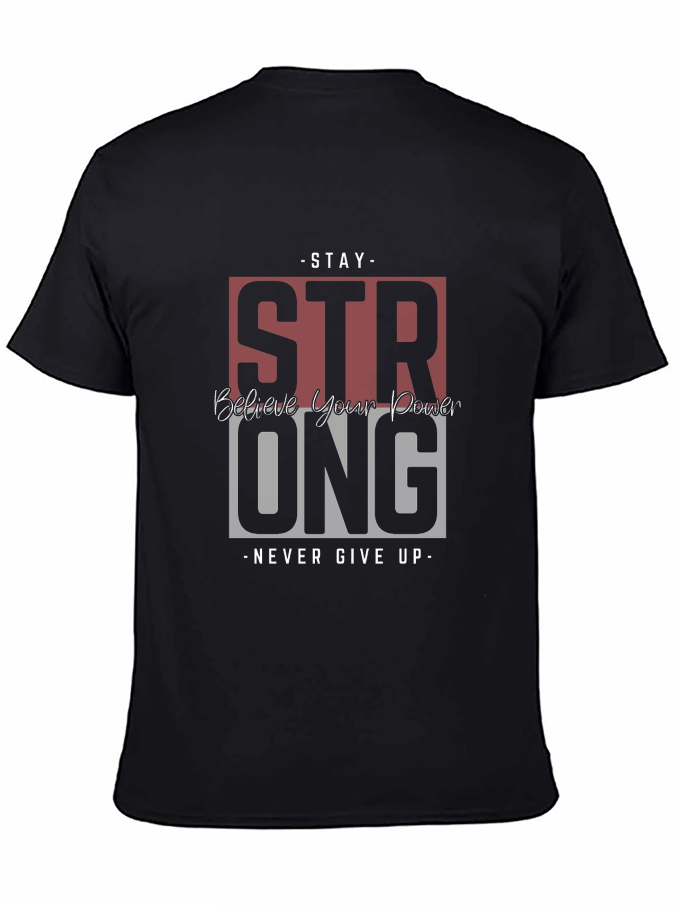 Stay Strong Graphic Tee - Believe in Your Power