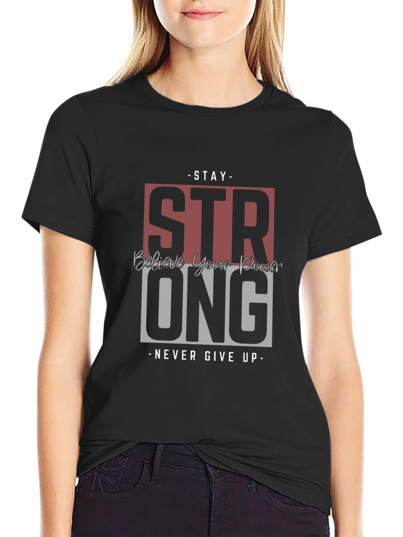 Stay Strong Graphic Tee - Believe in Your Power