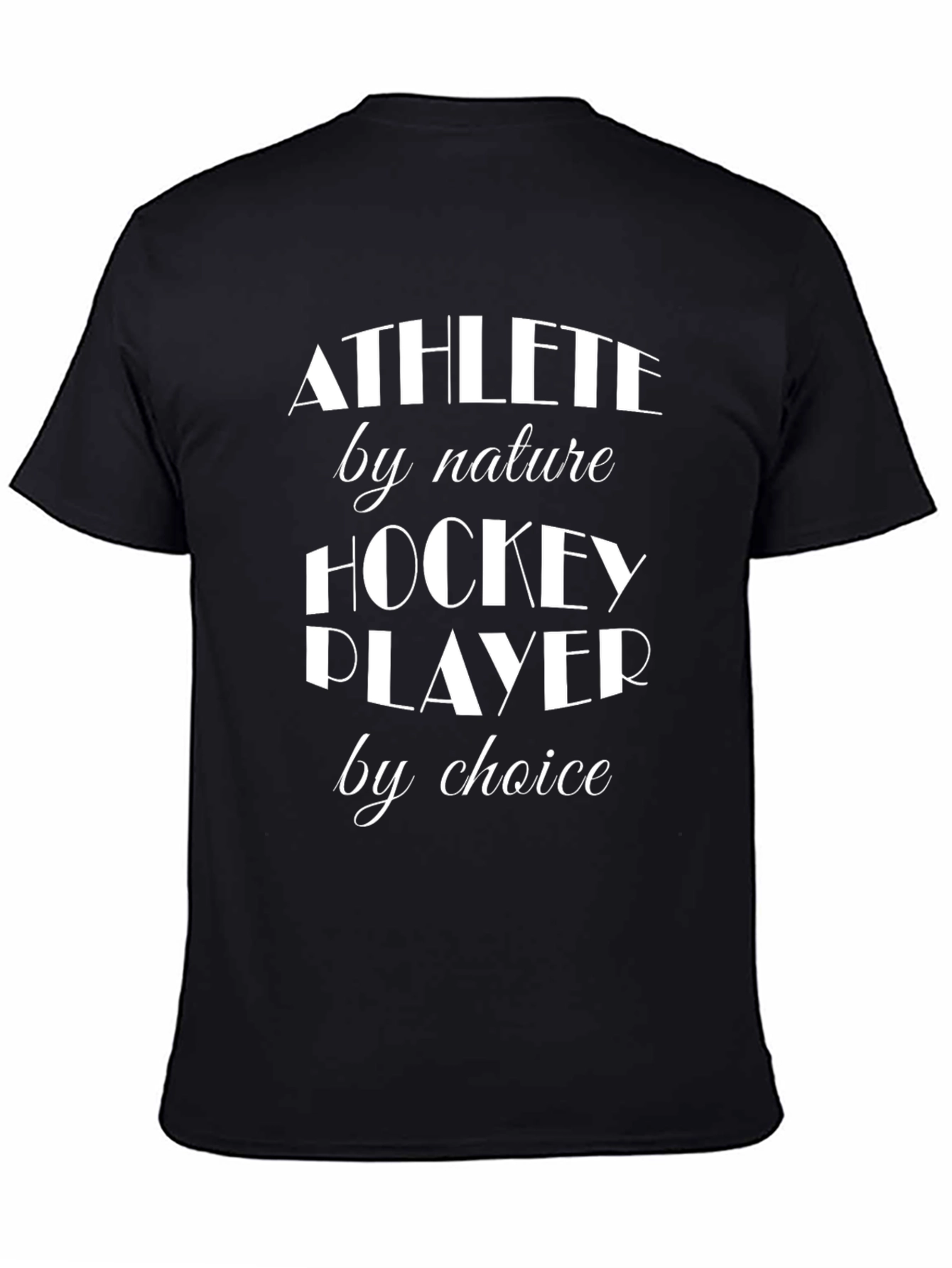 Athlete by Nature Hockey Player by Choice T-Shirt