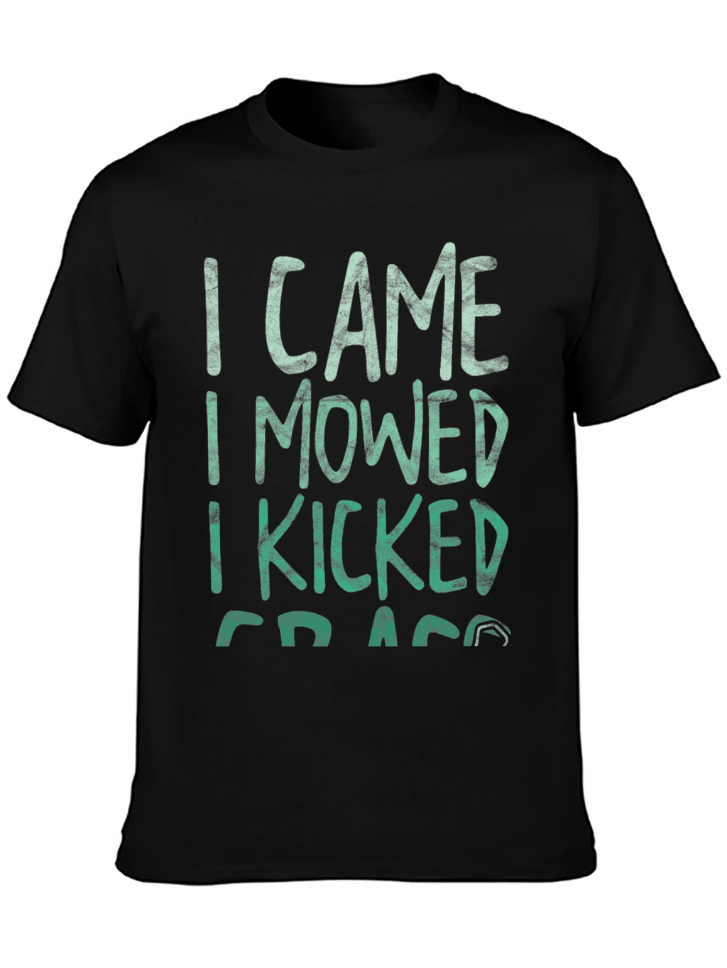 I Came I Mowed I Kicked Grass Tee