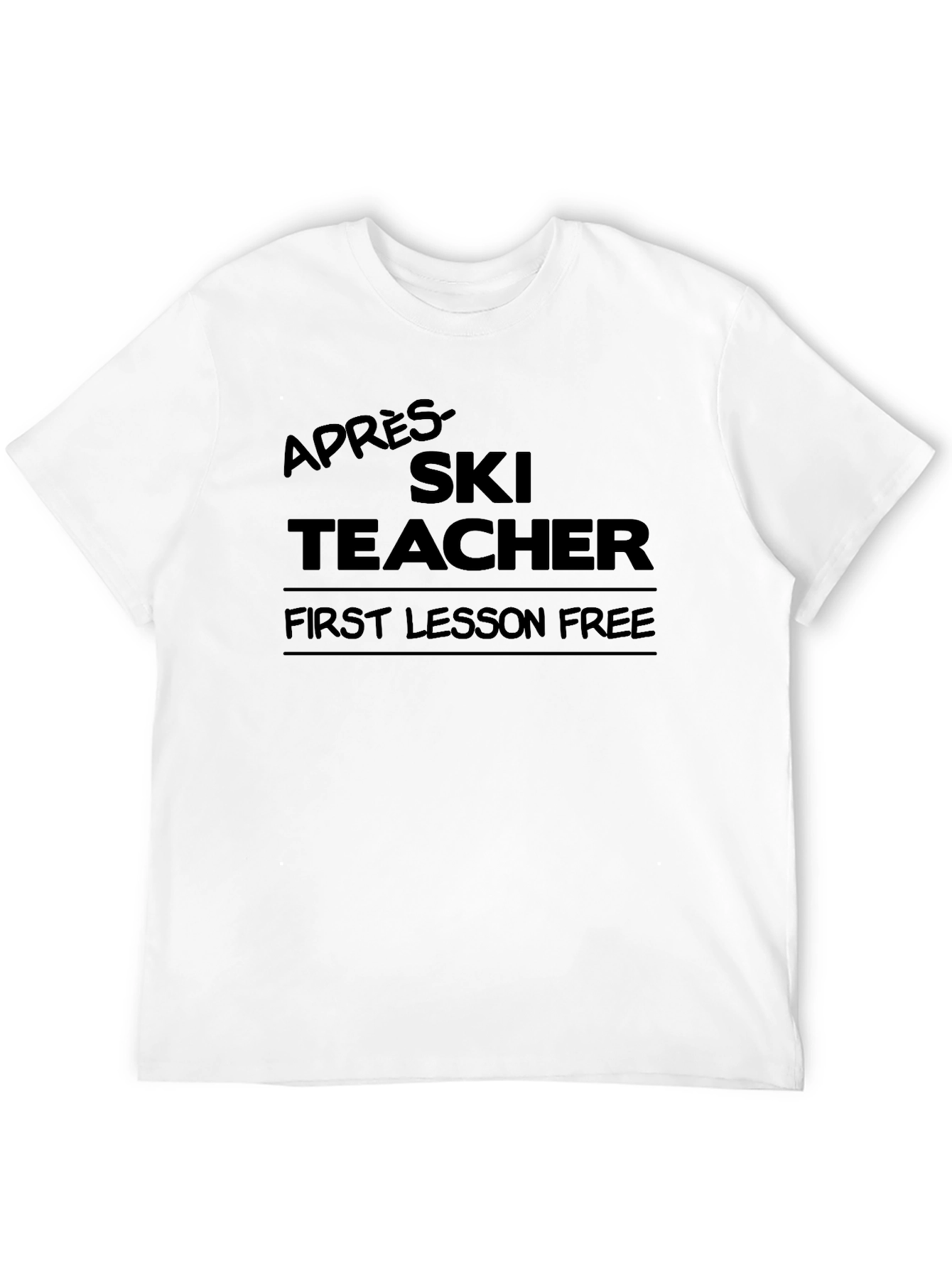 Après-Ski Teacher T-Shirt - First Lesson Free!
