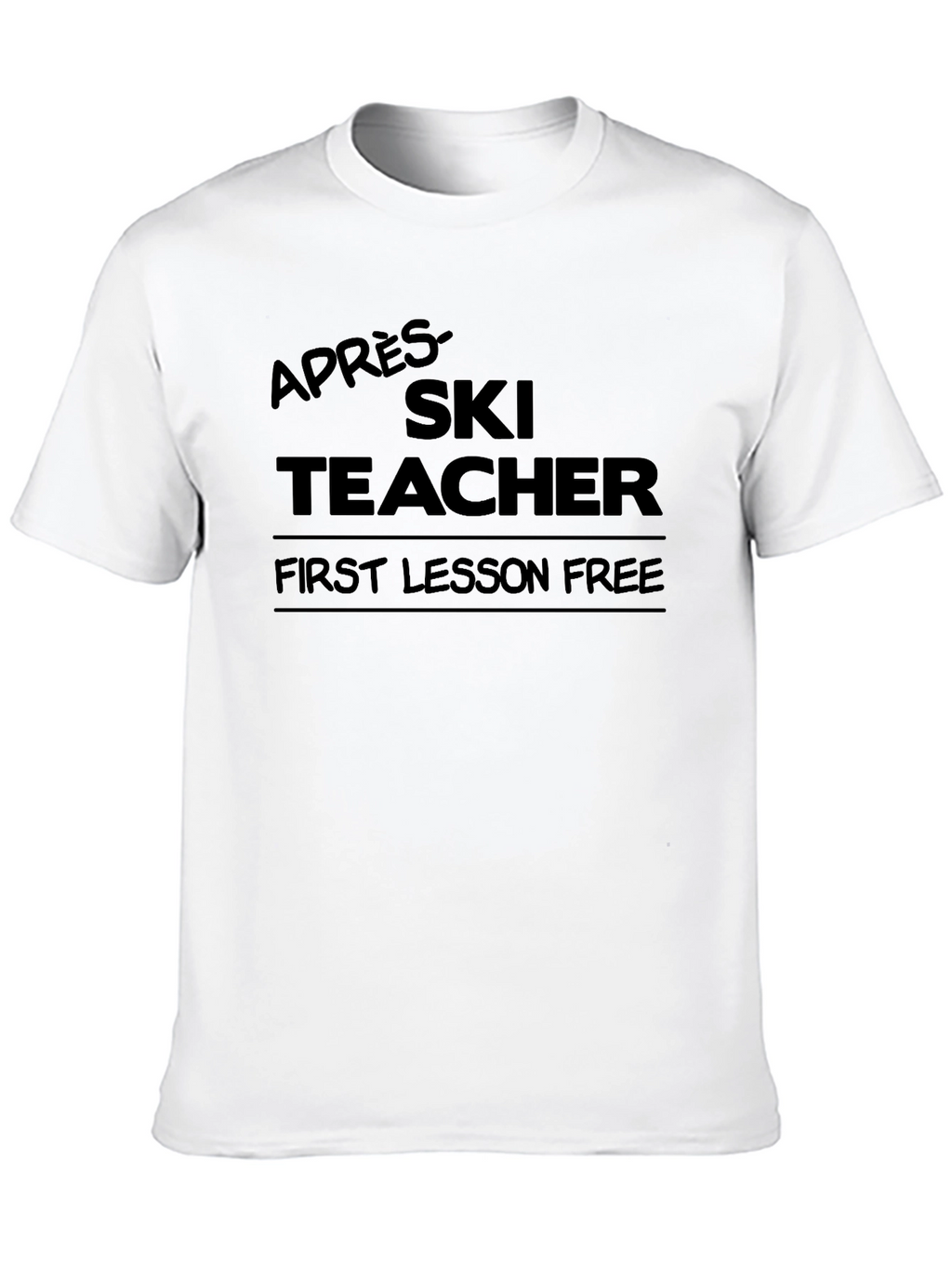 Après-Ski Teacher T-Shirt - First Lesson Free!