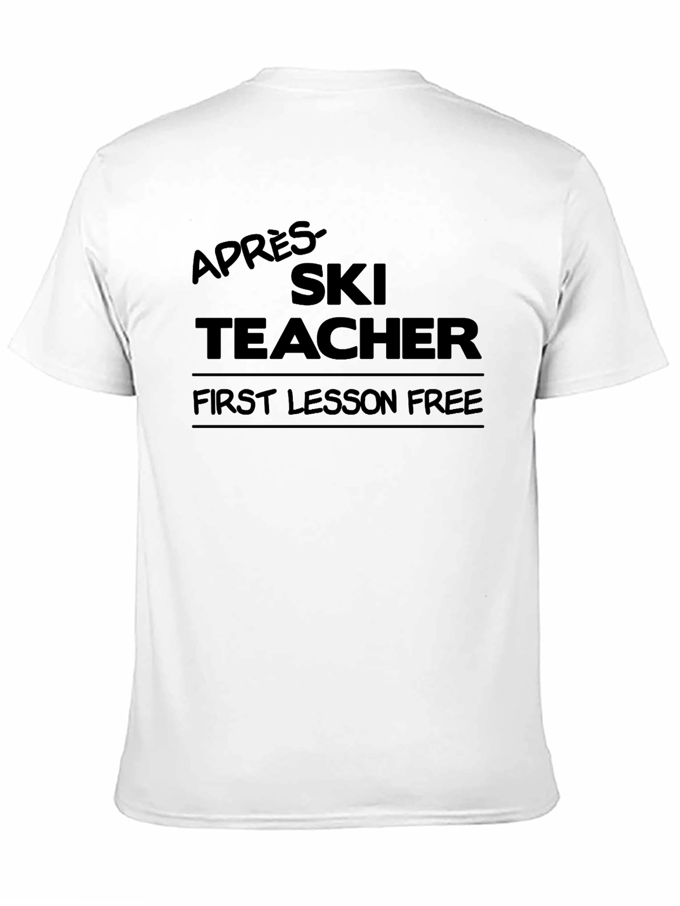 Après-Ski Teacher T-Shirt - First Lesson Free!