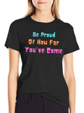 Be Proud Graphic T-Shirt - Positive Vibes