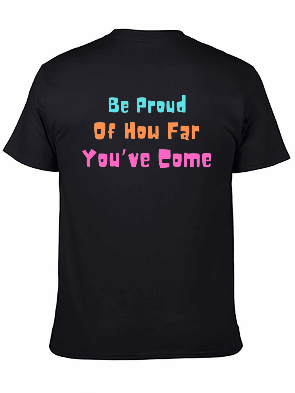 Be Proud Graphic T-Shirt - Positive Vibes