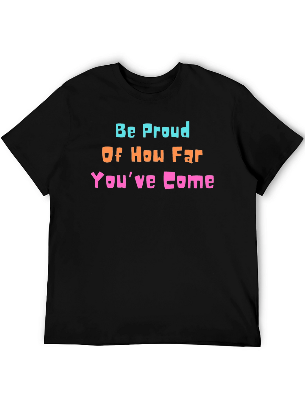 Be Proud Graphic T-Shirt - Positive Vibes