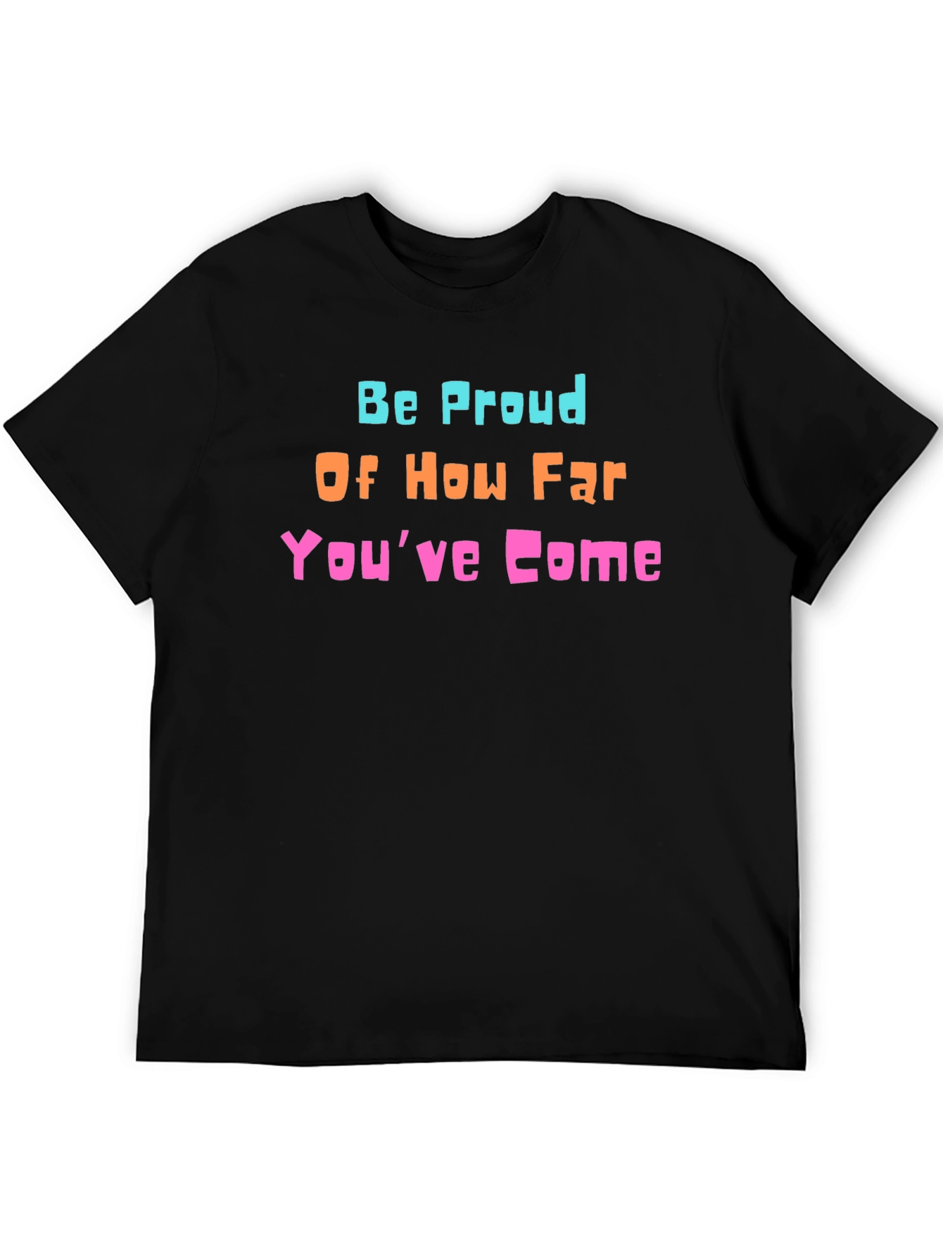 Be Proud Graphic T-Shirt - Positive Vibes