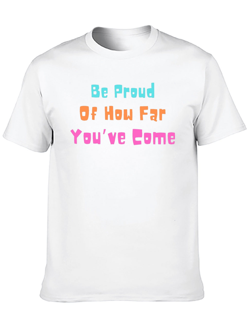 Be Proud Graphic T-Shirt - Positive Vibes