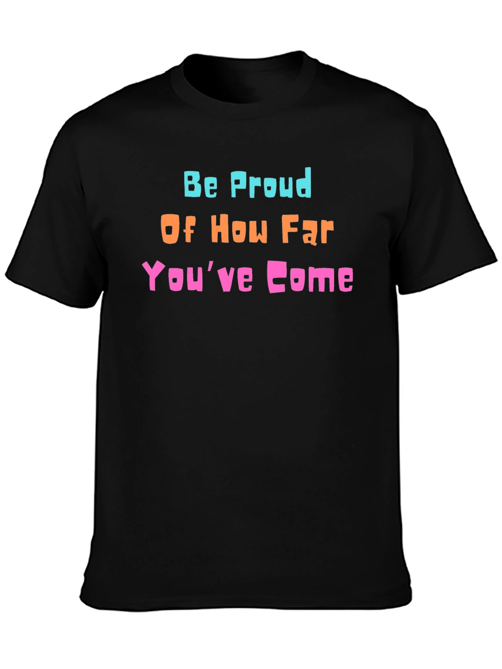Be Proud Graphic T-Shirt - Positive Vibes