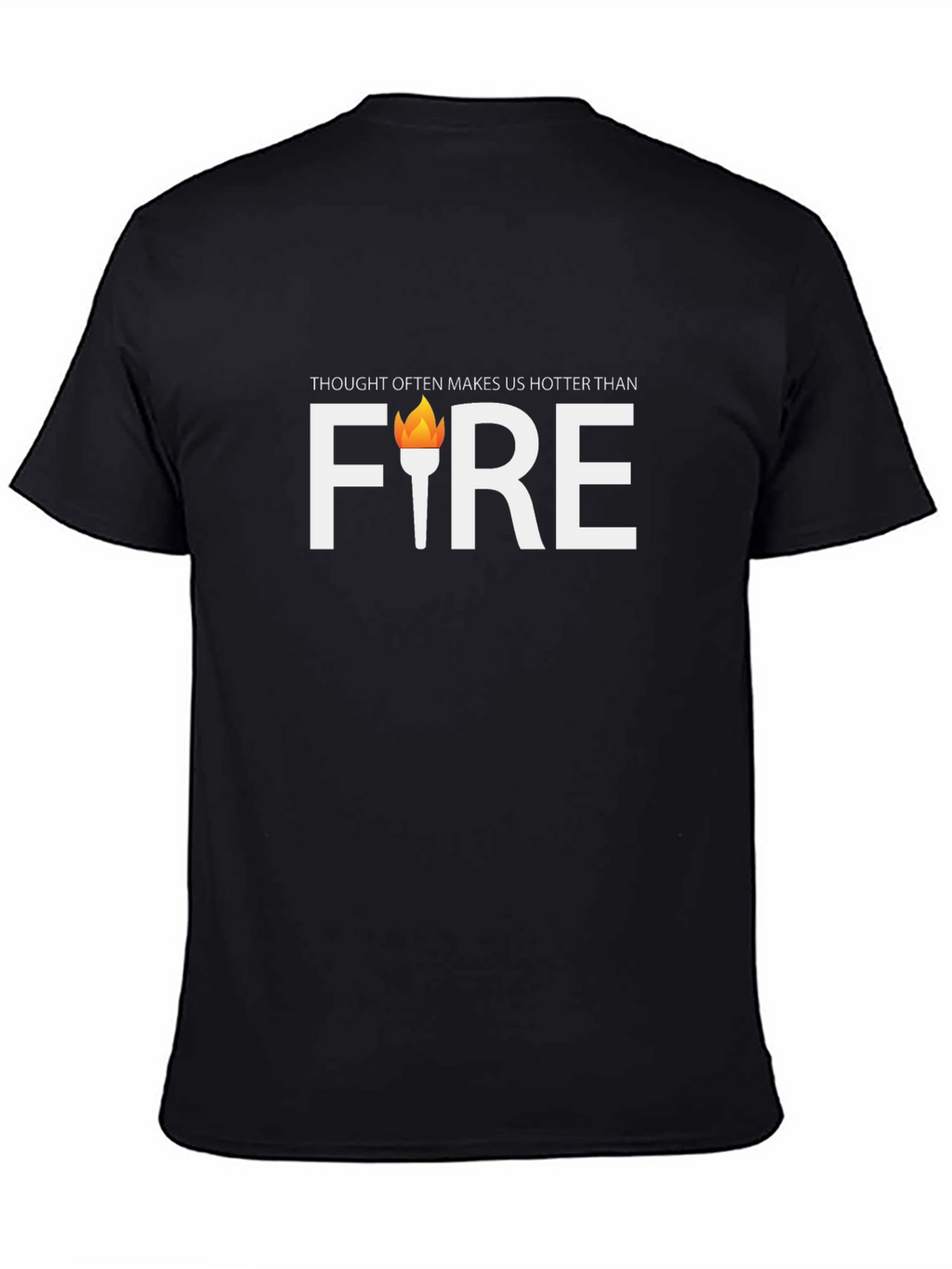 Thought Often Makes Us Hotter Than Fire Graphic Tee
