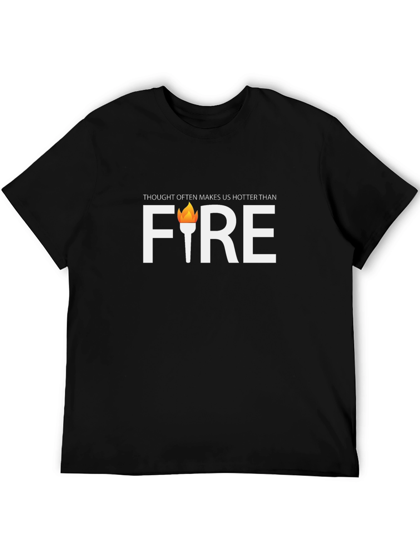 Thought Often Makes Us Hotter Than Fire Graphic Tee