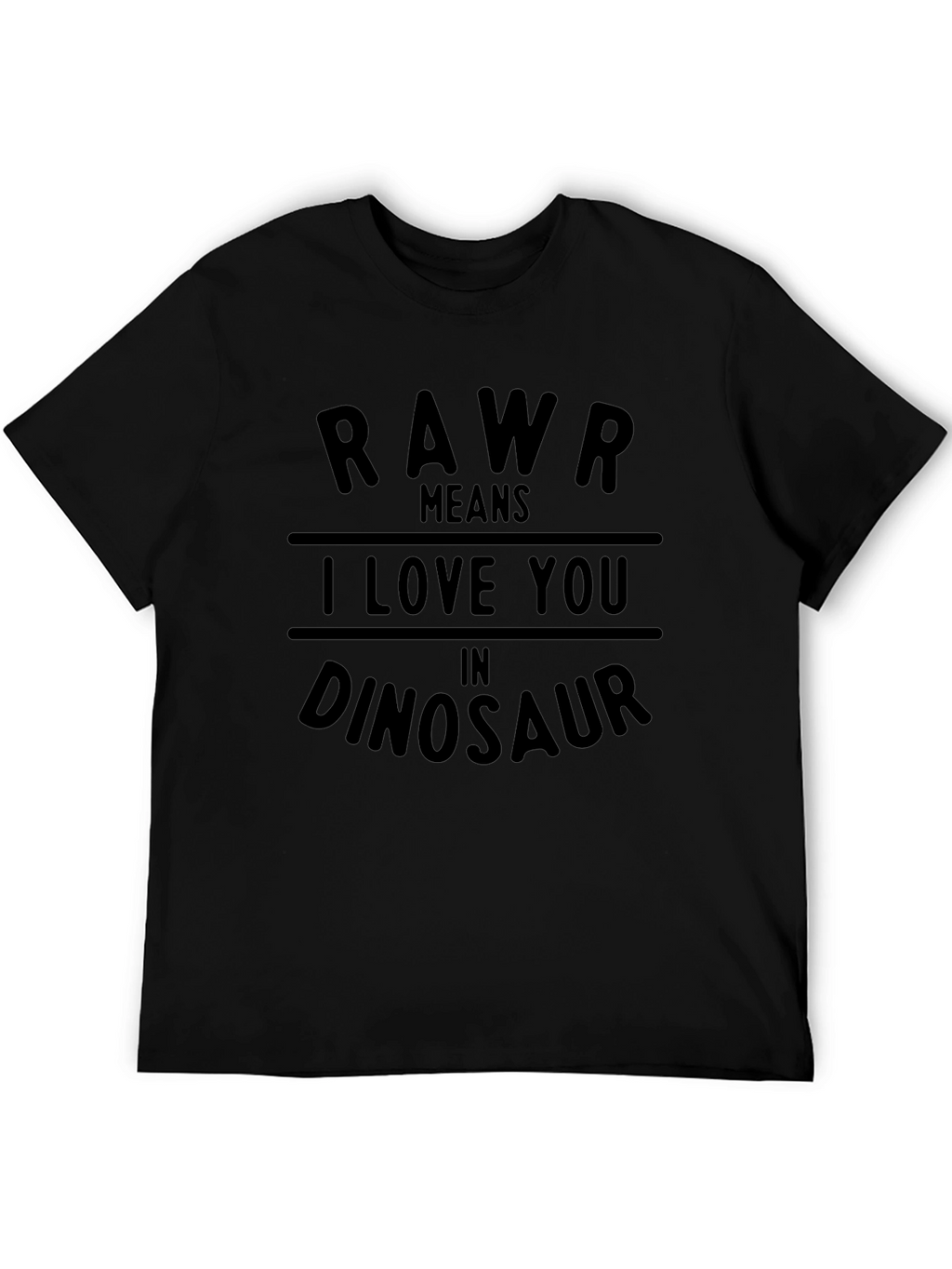 Rawr Means I Love You T-Shirt