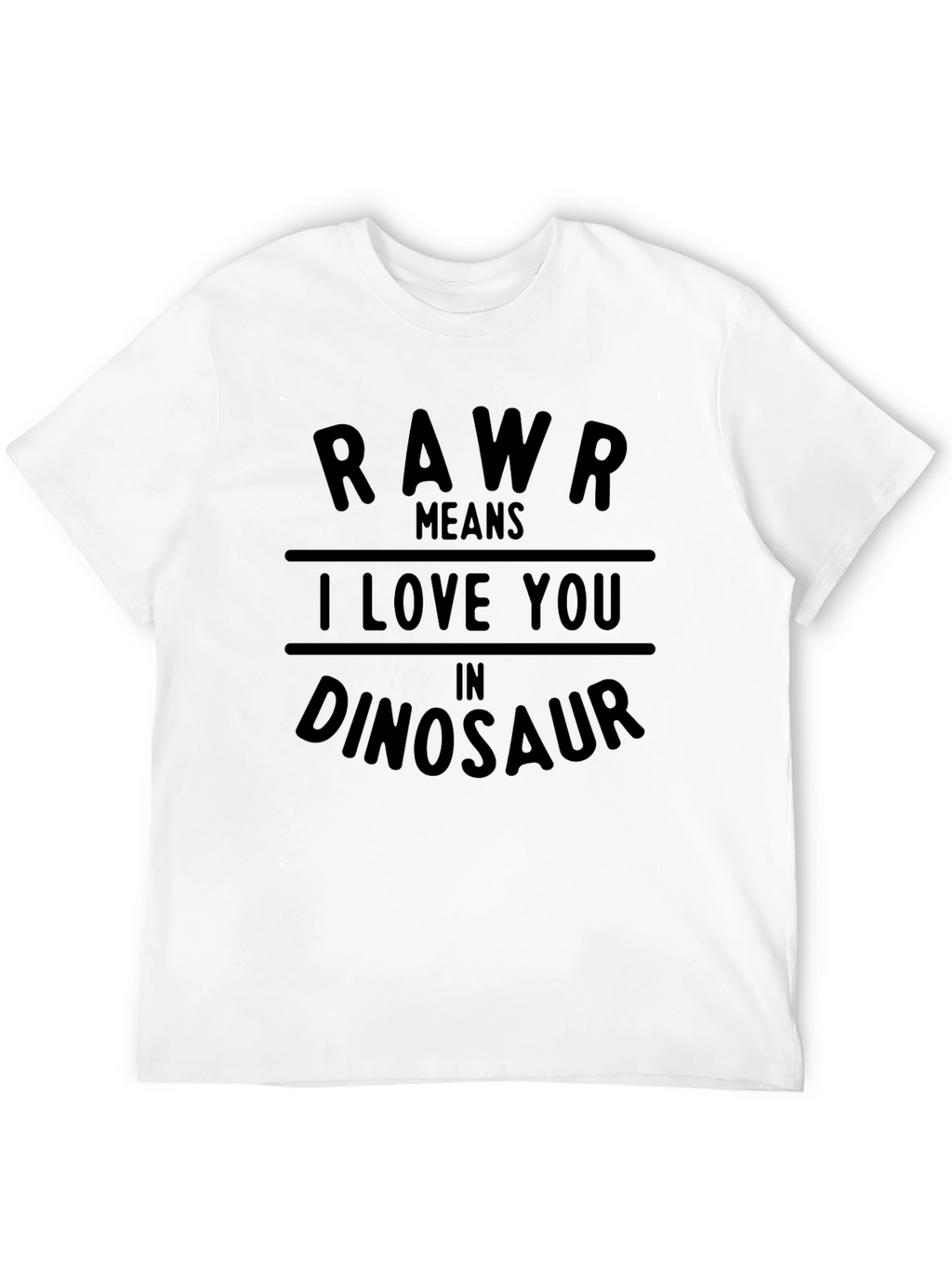 Rawr Means I Love You T-Shirt