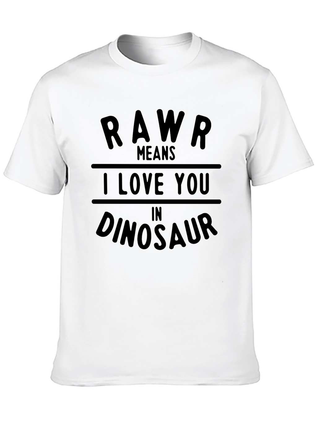 Rawr Means I Love You T-Shirt