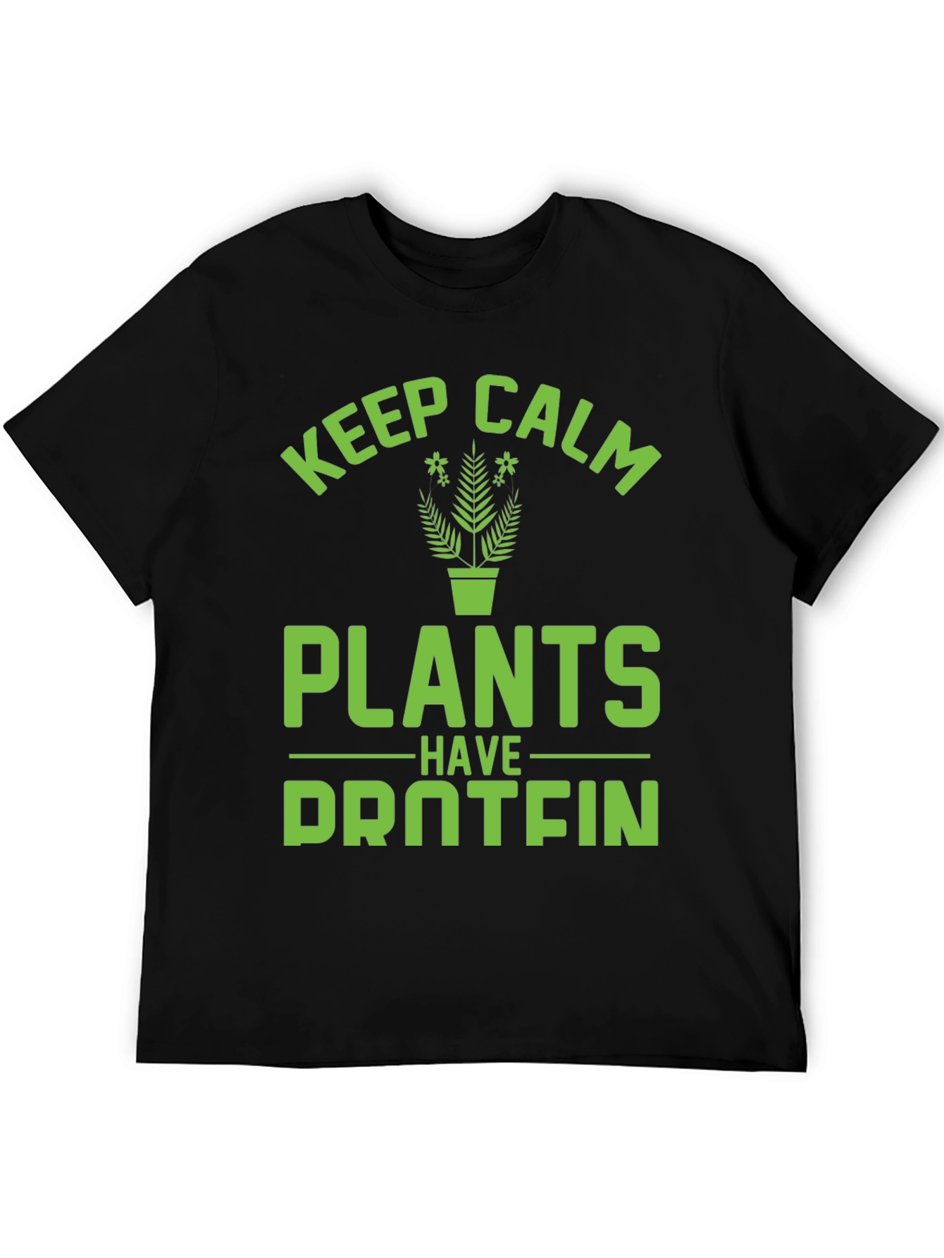 Keep Calm Plants Have Protein Funny Vegan T-Shirt