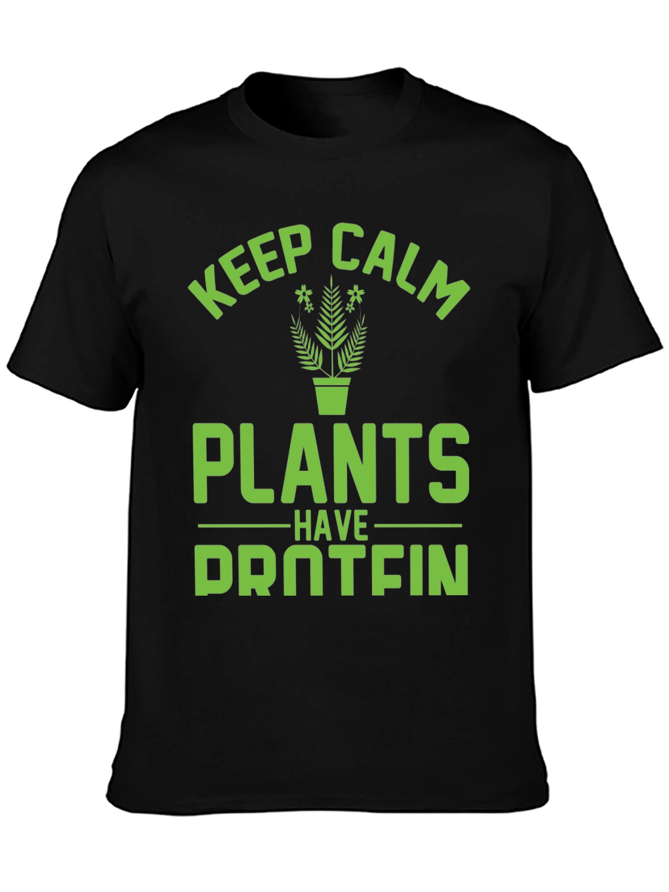 Keep Calm Plants Have Protein Funny Vegan T-Shirt