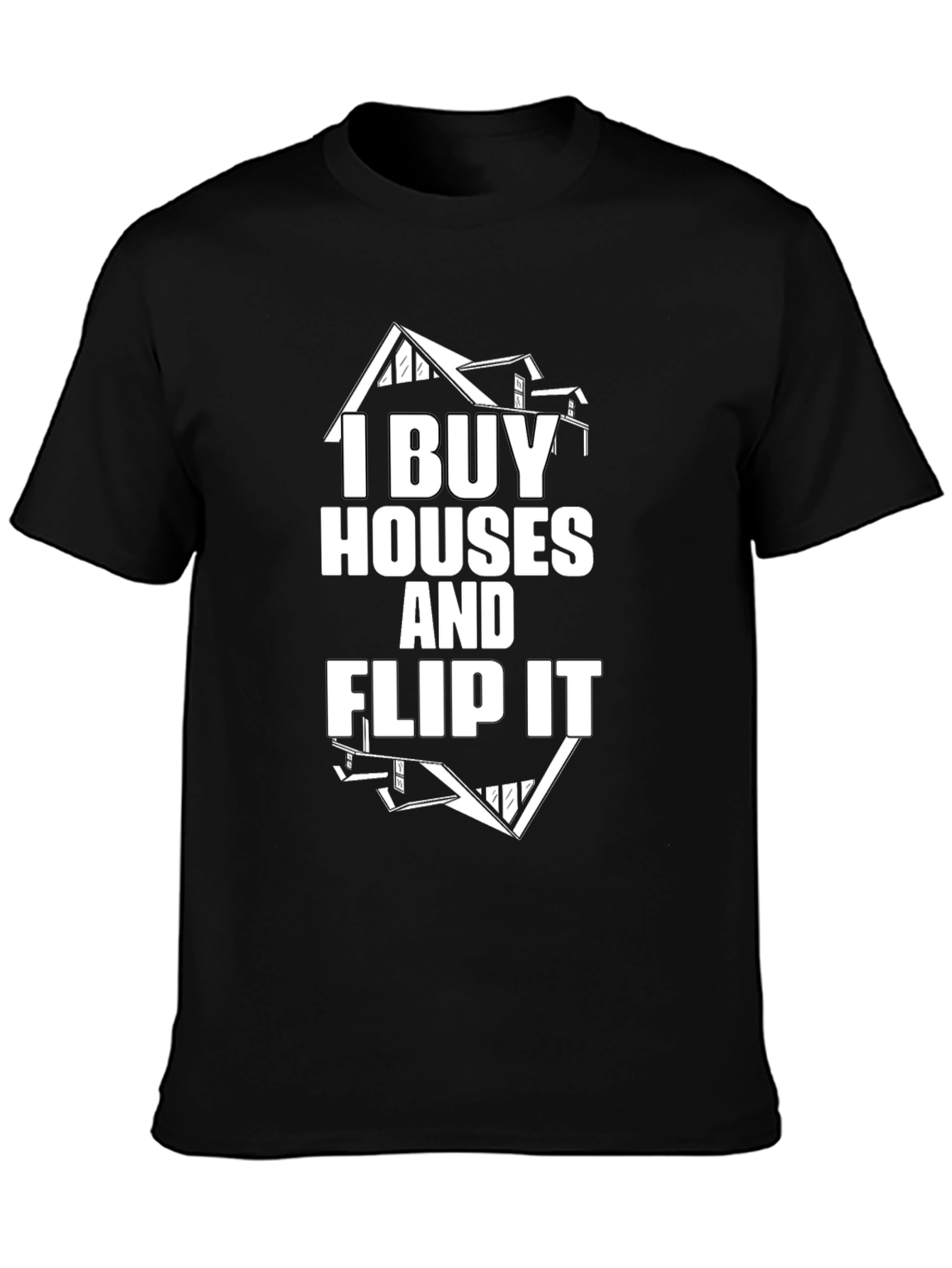 I Buy Houses and Flip It Black Graphic Tee