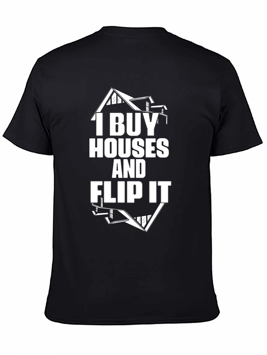 I Buy Houses and Flip It Black Graphic Tee