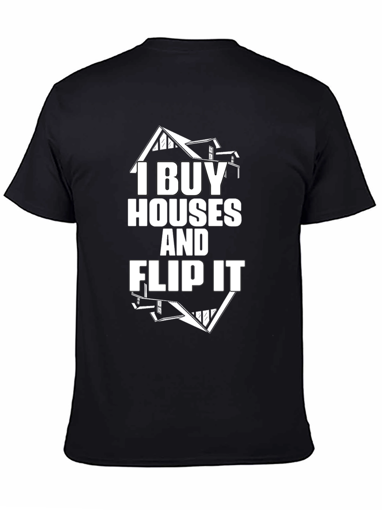 I Buy Houses and Flip It Black Graphic Tee