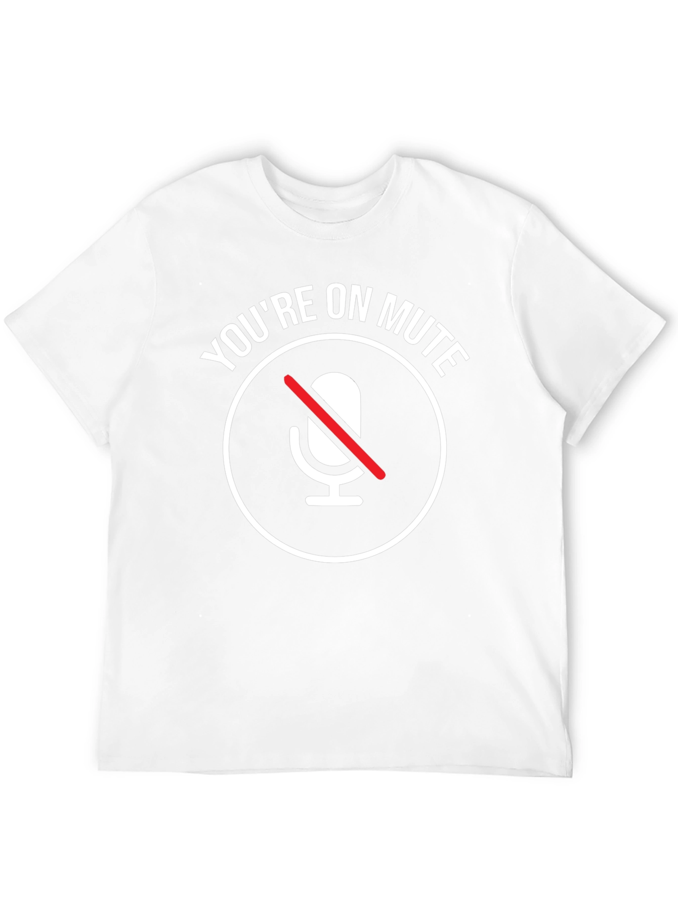 Youre On Mute T-Shirt