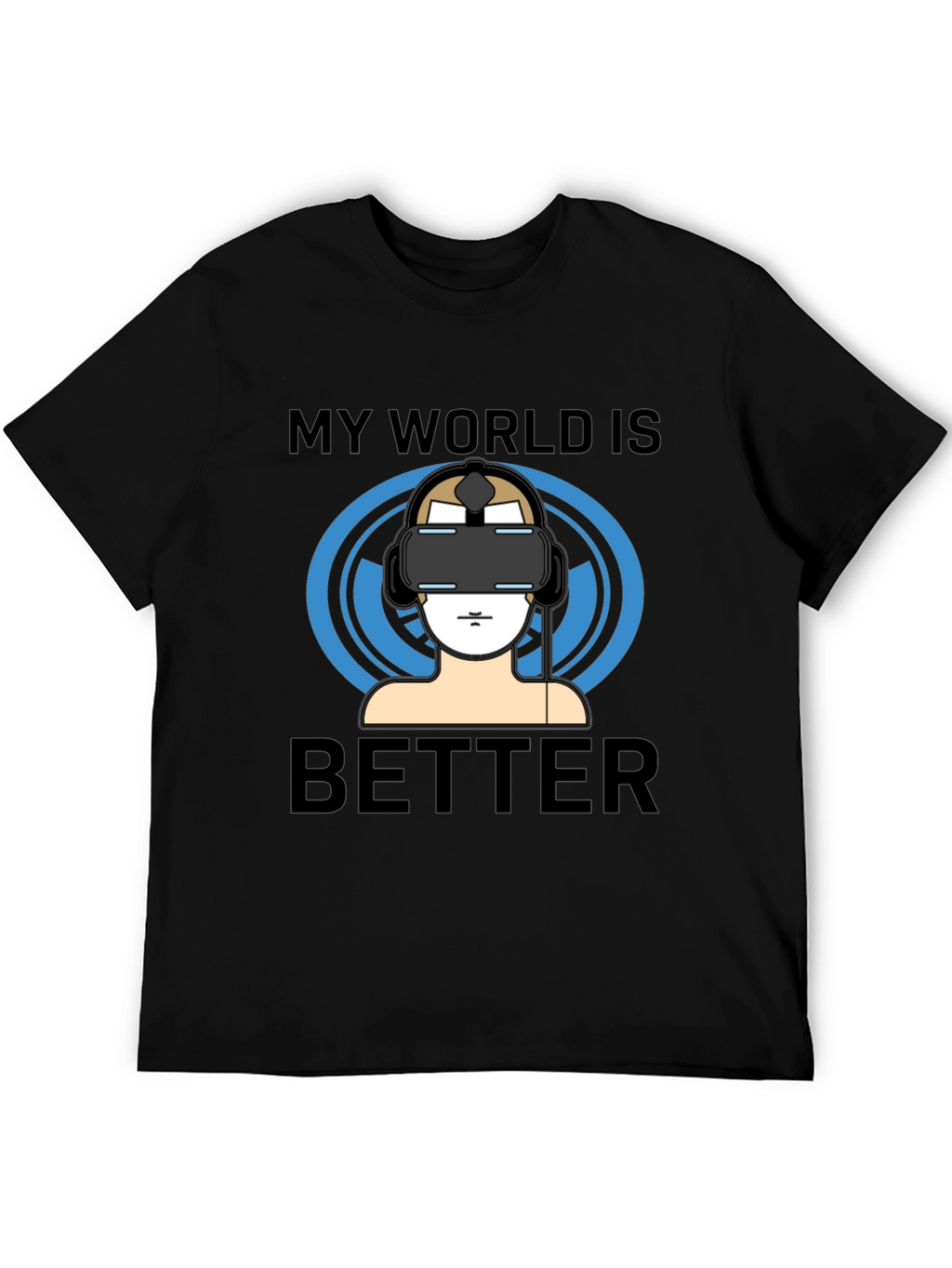 My World Is Better VR Gamer T-Shirt