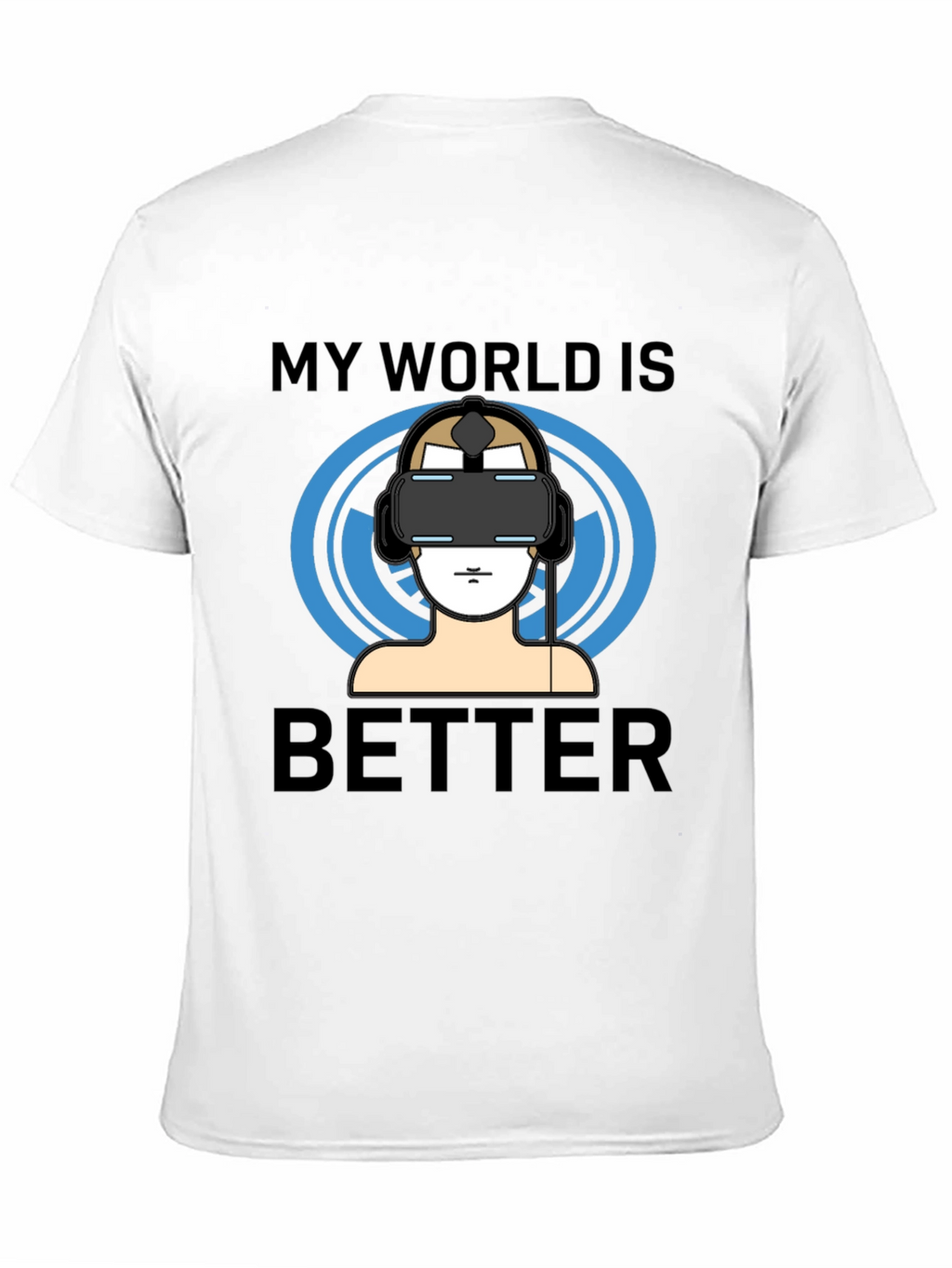 My World Is Better VR Gamer T-Shirt