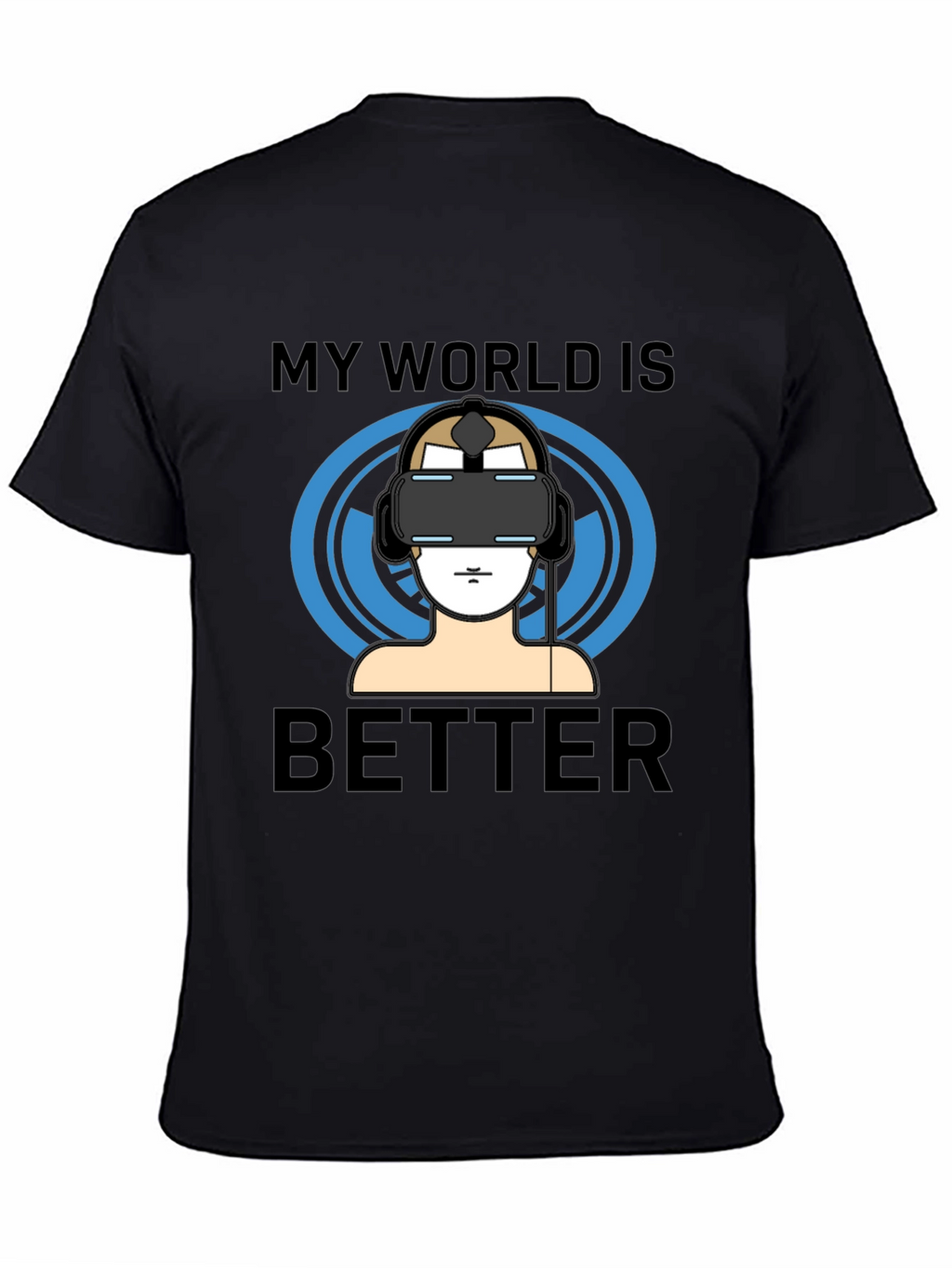 My World Is Better VR Gamer T-Shirt