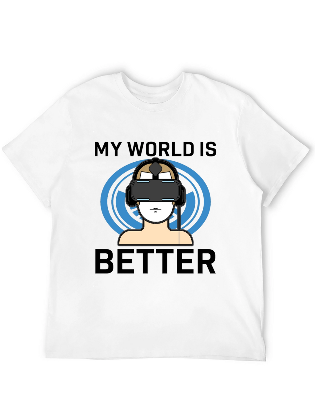 My World Is Better VR Gamer T-Shirt