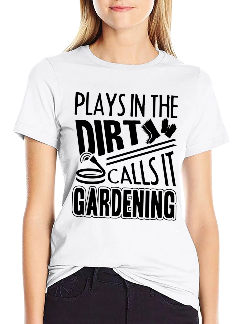 Plays in the Dirt Gardening T-Shirt
