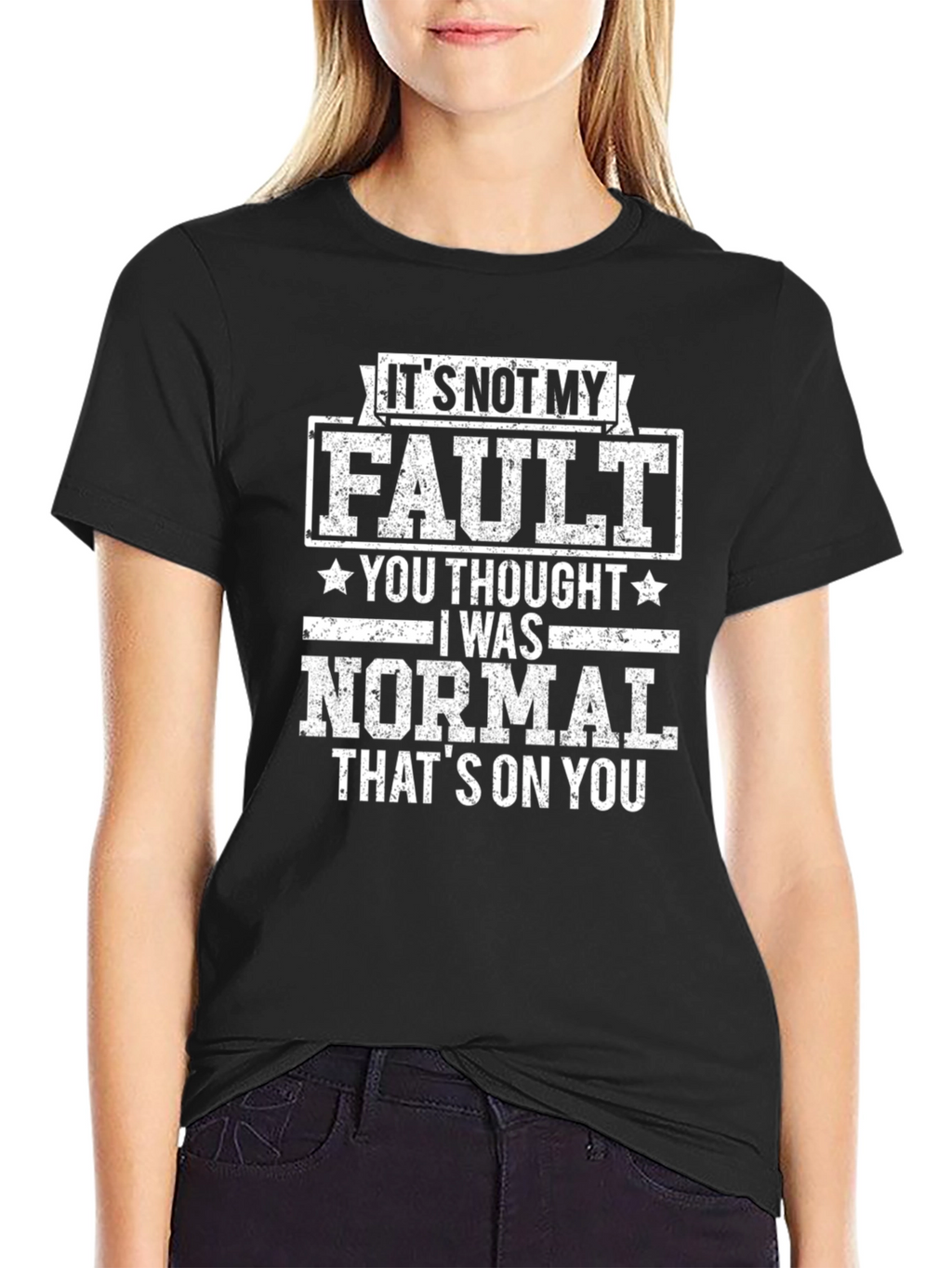 Funny Its Not My Fault Graphic T-Shirt