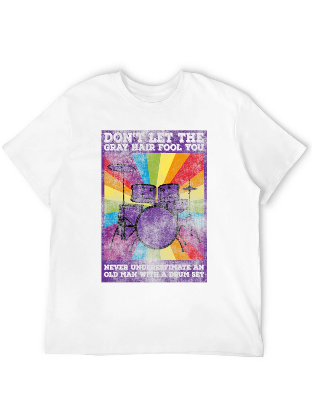Dont Let Gray Hair Fool You Drum Set T-Shirt