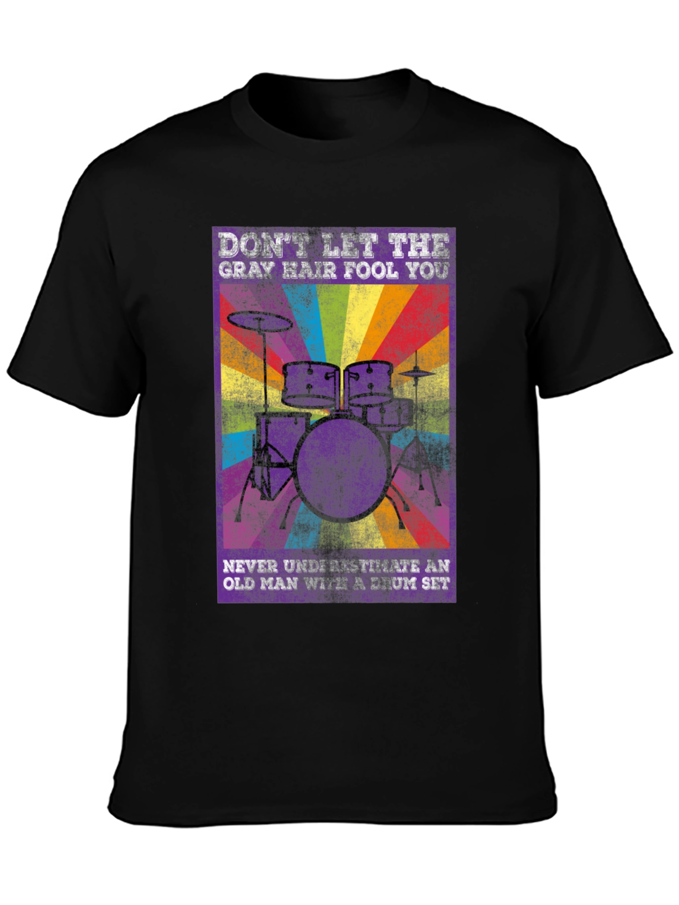 Dont Let Gray Hair Fool You Drum Set T-Shirt