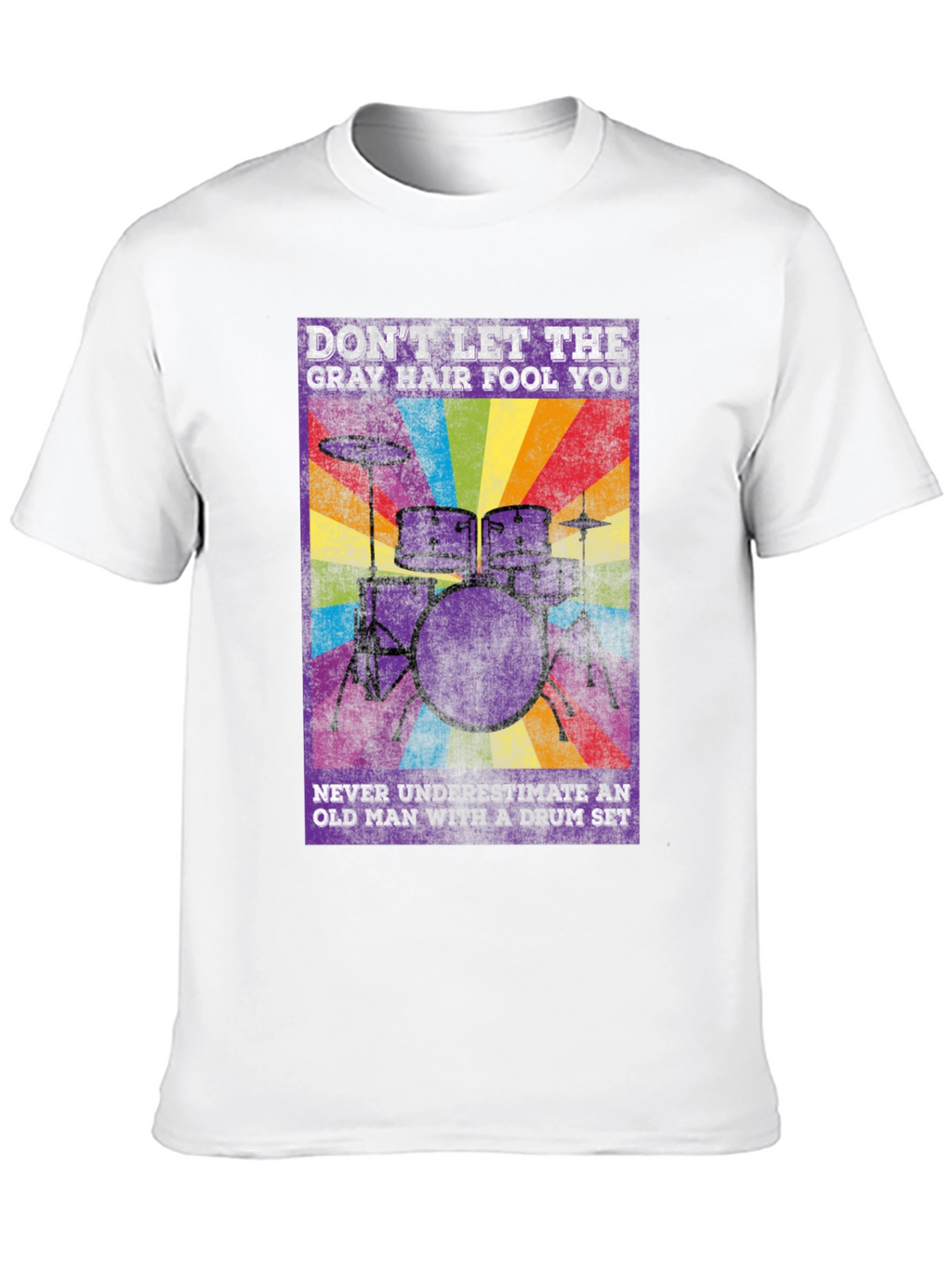 Dont Let Gray Hair Fool You Drum Set T-Shirt