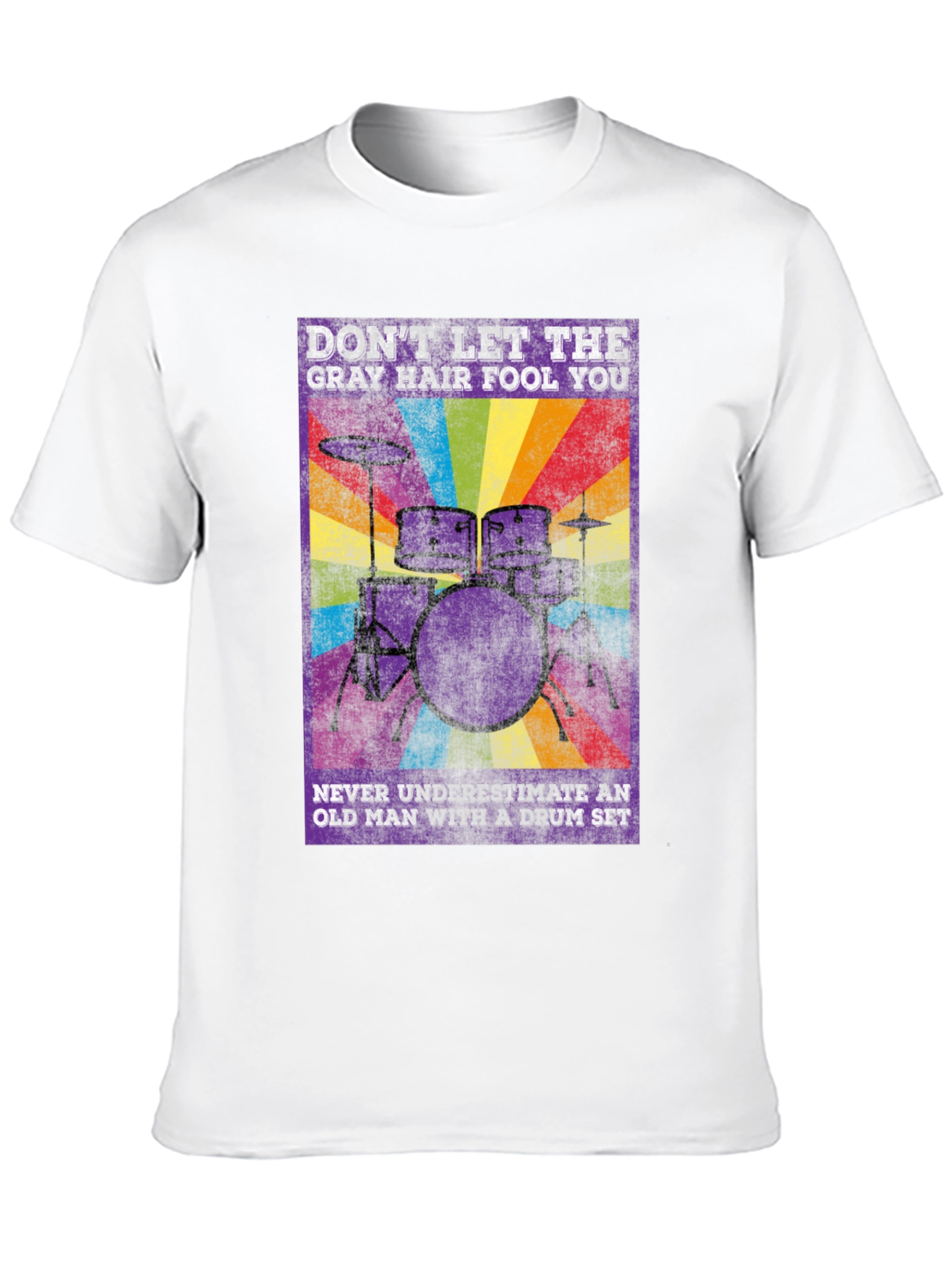 Dont Let Gray Hair Fool You Drum Set T-Shirt